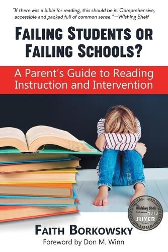 Cover image for Failing Students or Failing Schools?: A Parent's Guide to Reading Instruction and Intervention