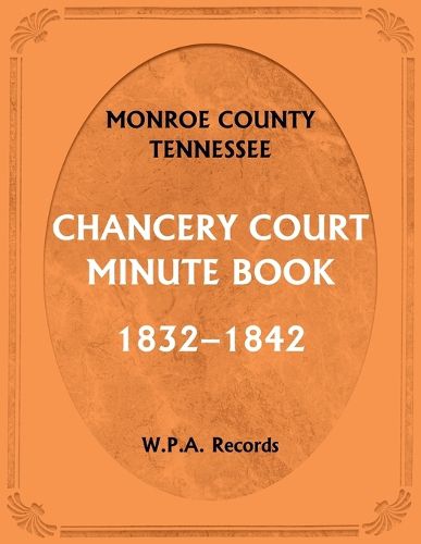 Monroe County, Tennessee, Chancery Court Minute Book, 1832-1842