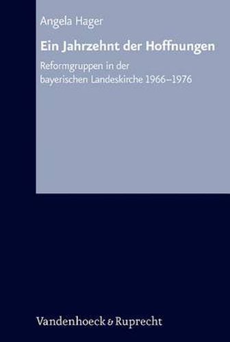 Cover image for Arbeiten zur Kirchlichen Zeitgeschichte: Reformgruppen in der bayerischen Landeskirche 1966-1976