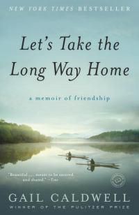 Cover image for Let's Take the Long Way Home: A Memoir of Friendship