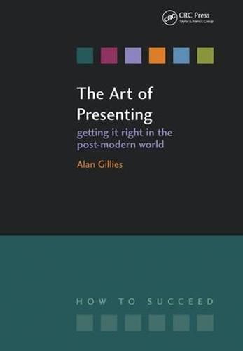 The Art of Presenting: Getting it right in the post-modern world