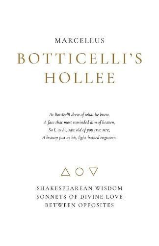 Cover image for Botticelli's Hollee: Shakespearean Wisdom Sonnets of Divine Love Between Opposites