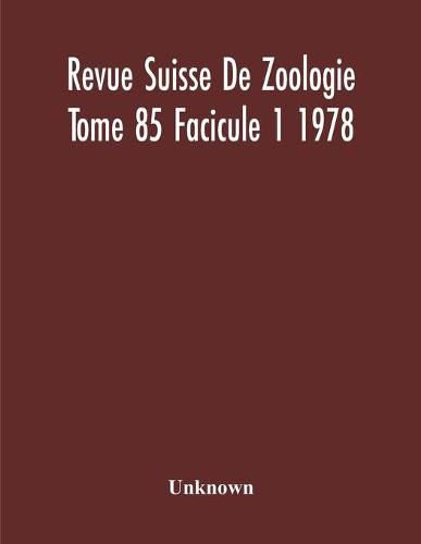 Cover image for Revue Suisse De Zoologie Tome 85 Facicule 1 1978, Annales De La Societe Zoologique Suisse Et Du Museum D'Histoire Naturelle De Geneve