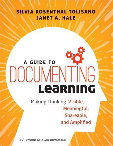 Cover image for A Guide to Documenting Learning: Making Thinking Visible, Meaningful, Shareable, and Amplified