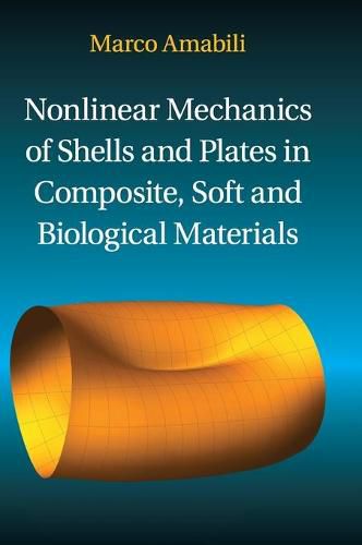 Nonlinear Mechanics of Shells and Plates in Composite, Soft and Biological Materials