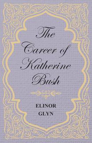 Cover image for The Career of Katherine Bush