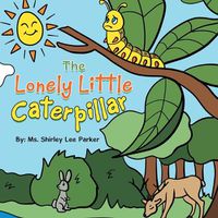 Cover image for The Lonely Little Caterpillar