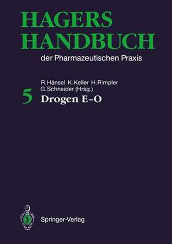 Hagers Handbuch der Pharmazeutischen Praxis: Drogen E-O