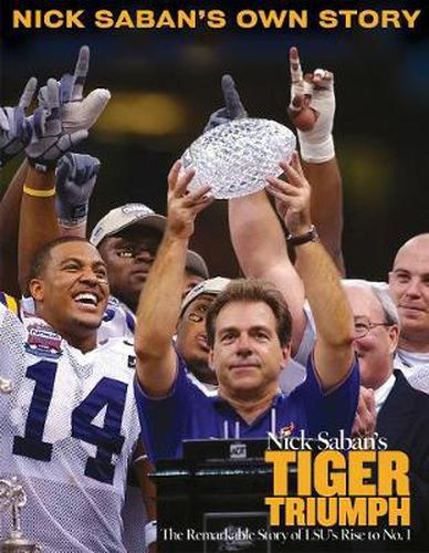 Nick Saban's Tiger Triumph: The Remarkable Story of LSU's Rise to No. 1