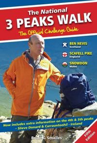 Cover image for The National 3 Peaks Walk - The Official Challenge Guide: With Extra Information on the 4th & 5th Peaks, Slieve Donard & Carrantoohil - Ireland