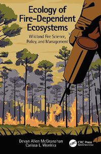 Cover image for Ecology of Fire-Dependent Ecosystems: Wildland Fire Science, Policy, and Management