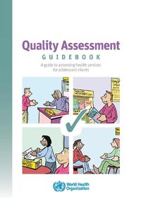 Cover image for Quality Assessment Guidebook: A Guide to Assessing Health Services for Adolescent Clients