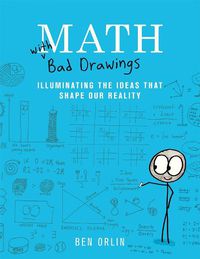 Cover image for Math with Bad Drawings: Illuminating the Ideas That Shape Our Reality