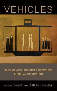 Cover image for Vehicles: Cars, Canoes, and Other Metaphors of Moral Imagination