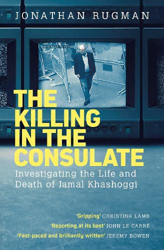 The Killing in the Consulate: Investigating the Life and Death of Jamal Khashoggi