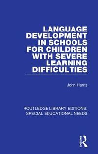 Cover image for Language Development in Schools for Children with Severe Learning Difficulties