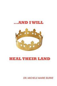 Cover image for ..and I Will Heal Their Land
