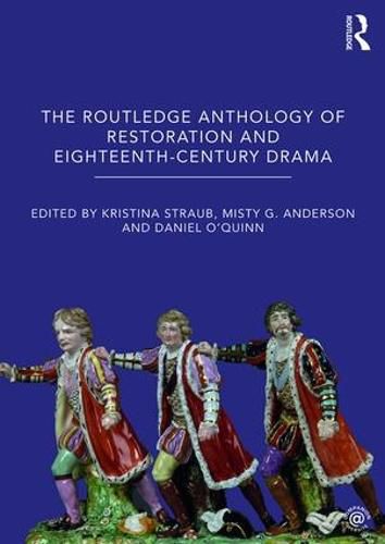 Cover image for The Routledge Anthology of Restoration and Eighteenth-Century Drama