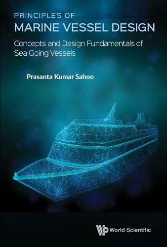 Cover image for Principles Of Marine Vessel Design: Concepts And Design Fundamentals Of Sea Going Vessels