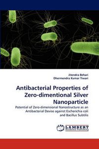 Cover image for Antibacterial Properties of Zero-Dimentional Silver Nanoparticle