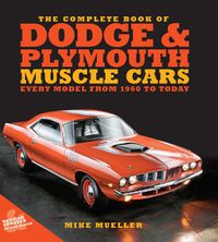 Cover image for The Complete Book of Dodge and Plymouth Muscle Cars