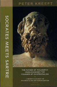 Cover image for Socrates Meets Sartre - The Father of Philosophy Cross-examines the Founder of Existentialism