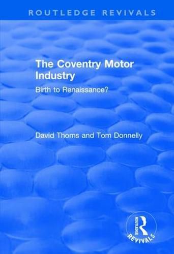 The Coventry Motor Industry: Birth to Renaissance