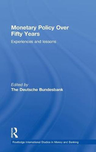 Cover image for Monetary Policy Over Fifty Years: Experiences and Lessons