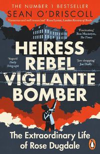 Cover image for Heiress, Rebel, Vigilante, Bomber