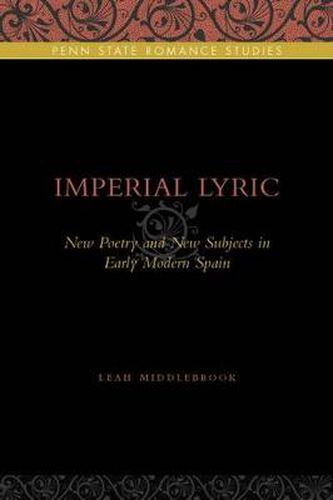 Cover image for Imperial Lyric: New Poetry and New Subjects in Early Modern Spain