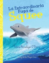 Cover image for La Extraordinaria Fuga de Squee