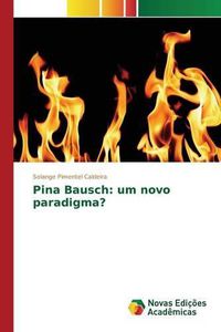 Cover image for Pina Bausch: um novo paradigma?