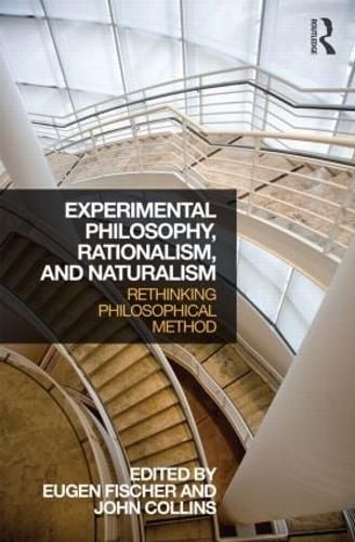 Cover image for Experimental Philosophy, Rationalism, and Naturalism: Rethinking philosophical method