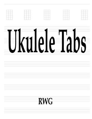 Cover image for Ukulele Tabs: 50 Pages 8.5 X 11