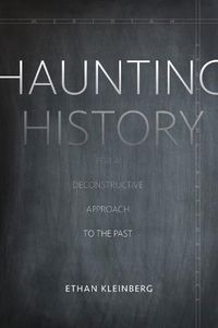 Cover image for Haunting History: For a Deconstructive Approach to the Past