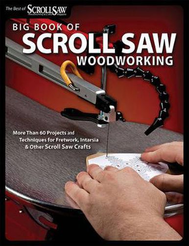 Cover image for Big Book of Scroll Saw Woodworking (Best of SSW&C): More Than 60 Projects and Techniques for Fretwork, Intarsia & Other Scroll Saw Crafts