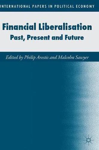 Cover image for Financial Liberalisation: Past, Present and Future