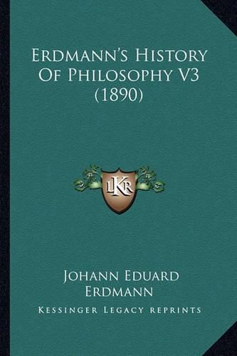 Erdmann's History of Philosophy V3 (1890)