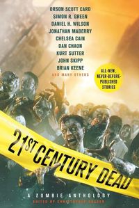 Cover image for 21st Century Dead: A Zombie Anthology