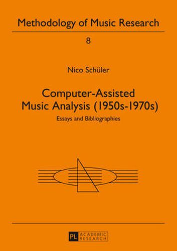 Cover image for Computer-Assisted Music Analysis (1950s-1970s): Essays and Bibliographies