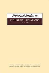 Cover image for Historical Studies in Industrial Relations, Volume 33 2012