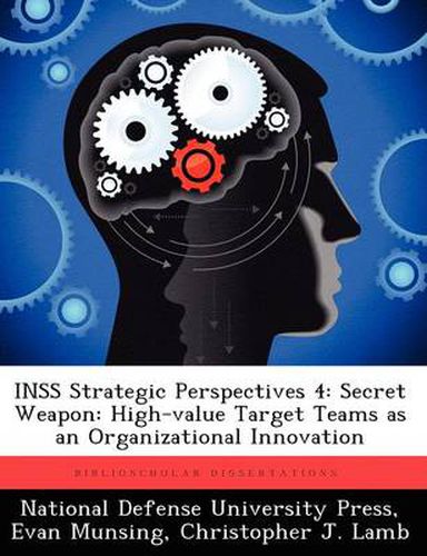 Cover image for Inss Strategic Perspectives 4: Secret Weapon: High-Value Target Teams as an Organizational Innovation