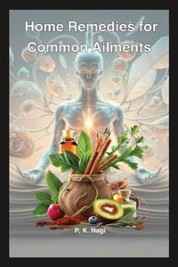 Cover image for Home Remedies for Common Ailments