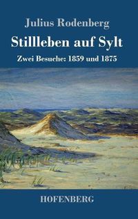 Cover image for Stillleben auf Sylt: Zwei Besuche: 1859 und 1875