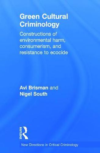 Cover image for Green Cultural Criminology: Constructions of Environmental Harm, Consumerism, and Resistance to Ecocide