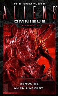 Cover image for The Complete Aliens Omnibus: Volume Two (Genocide, Alien Harvest)