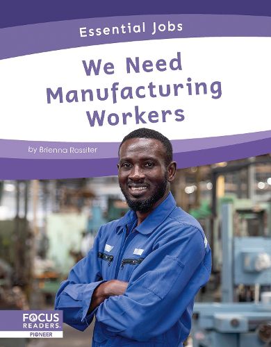 Cover image for Essential Jobs: We Need Manufacturing Workers
