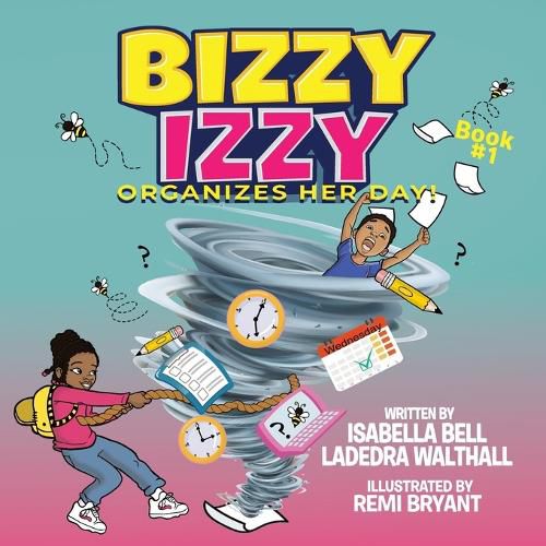 Cover image for Bizzy Izzy Organizes Her Day!