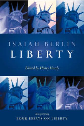 Cover image for Liberty: Incorporating  Four Essays on Liberty