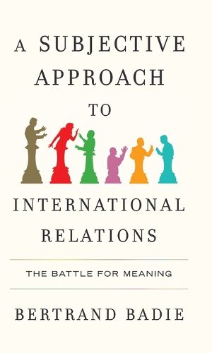 Cover image for A Subjective Approach to International Relations